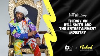 Katt Williams' theory on Will Smith and the entertainment industry