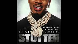 Kevin Gates - Stutter #SLOWED
