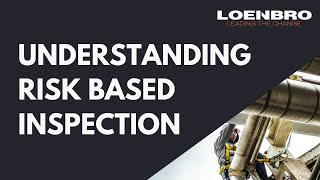 Loenbro Academy: With AVH Engineering: Understanding Risk-Based Inspection