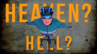 Am I In Cycling Heaven or Cycling Hell??