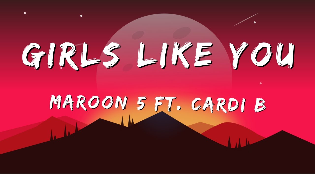 Maroon 5 - Girls Like You Ft. Cardi B (Lyrics) - YouTube