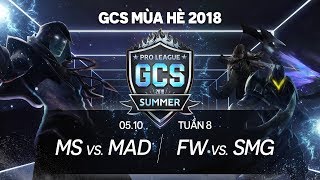 MS vs MAD | FW vs SMG [Tuần 8][05.10.2018] - GCS mùa Hè 2018