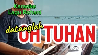 DATANGLAH OH TUHAN, Karaoke Lagu Rohani