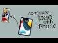 How to Configure iPad with iPhone (tutorial)