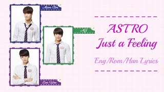 ASTRO [Eun Woo, Bin, MJ]- Just a Feeling (Color Coded Lyrics~ Eng/Rom/Han)