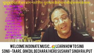 HOW TO SING TAARE GIN-VOCAL TUTORIAL-DETAILOF SUR AND TAAL -BY ARBIND JHA#DIL BECHARA#SUSHANT SINGH#
