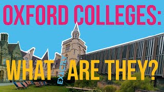 Oxford Colleges  –  what exactly are they?
