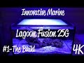 4K Innovative Marine Lagoon Fusion 25 Gallon Episode #1  The Build