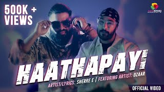 Haathapayi - Official Video | Sherre - E feat. Ozaar | Latest Hindi Song 2023
