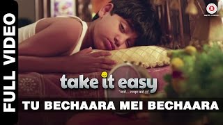 Tu Bechara Mein Bechara Full Video | Take It Easy | Raj Zutshi & Anang Desai