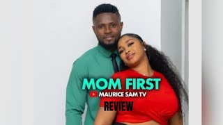 MOM'S FIRST REVIEW (LATEST NOLLYWOOD MOVIE REVIEW STARRING MAURICE SAM)