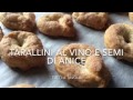 Tarallini al vino e semi di anice - TUTTI A TAVOLA