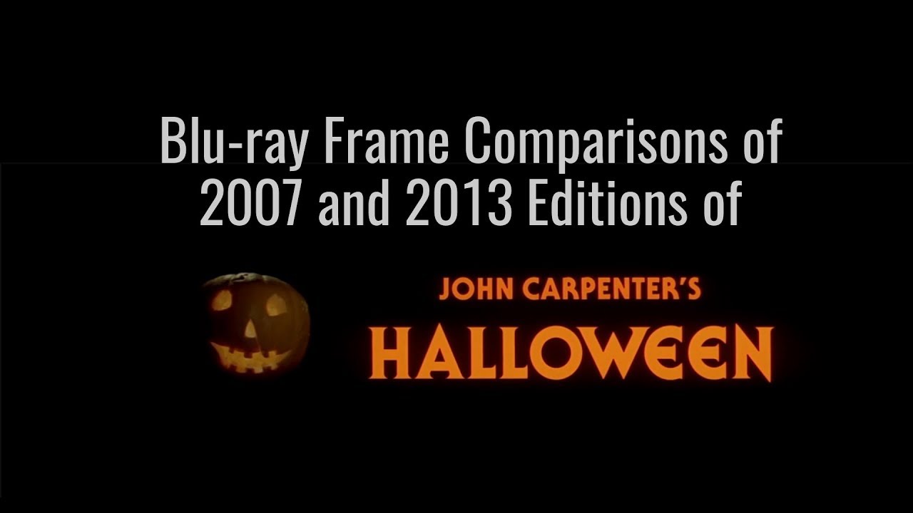 "Halloween" (1978) Blu-ray Comparison, 2007 And 2013 Editions, V2 - YouTube