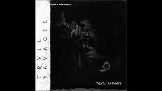 Trvll Savage - Armed \u0026 Dangerous [Official Audio]