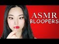 ASMR BLOOPERS