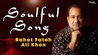 Nonstop Soulful Songs Of Rahat Fateh Ali Khan | Best Songs | Jukebox | Nupur Audio