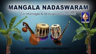 Getti Melam | Mangala Nadaswaram | Kovilur KSG Somanathan \u0026 Party | Music For Marriage | Instruments