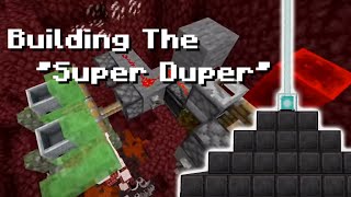 Building the "Super Duper" for the FULL Netherite Beacon