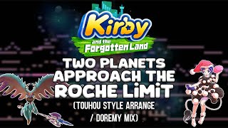 Kirby and the Forgotten Land - Two Planets Approach the Roche Limit (Touhou Style Arrange)