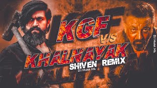 KHALNAYAK vs KGF Dialogs Dj Remix - Shiven Music | Khalnayak Dj Mix | KGF Dialogs | DJ Mohit Mk