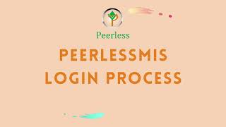 "How to Log In to PEERLESS MIS Portal | Getting Started Guide"