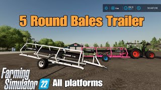 5 Round Bales Trailer  / FS22 mod for all platforms