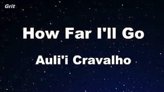 How Far I'll Go - Auli'i Cravalho Karaoke 【No Guide Melody】 Instrumental