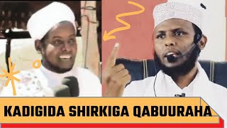 KADIGIDA SHIRKIGA QABUURAHA || SH ABDIKAAFI