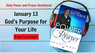 January 13 - God’s Purpose for Your Life - POWER PRAYER By Dr. Myles Munroe | It's free to listen