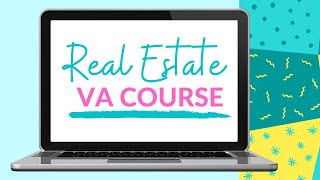 Real Estate Virtual Assistant Course (What's it all about?)