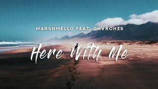 Marshmello - Here With Me (Lyrics) Feat. CHVRCHES