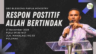 RESPON POSITIF ALLAH BERTINDAK || SUNDAY SERVICE || 17 NOVEMBER 2024