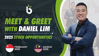 Discover Our Stock Opportunities For 2025: Meet \u0026 Greet with Daniel Lim LIVE in SG and MY!