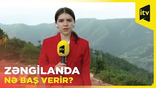 Zəngilanda hazırda baş verənlərdən İTV-nin müxbiri məlumat verir