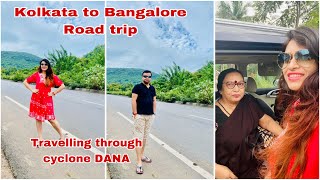 Kolkata to Bangalore Road trip | Travelling through cyclone DANA | Food,Halt and Route details