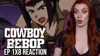 I AM BACK?!? | Cowboy Bebop Ep 1x8 Reaction \u0026 Review