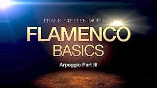 Flamenco Guitar Basic Lessons  | Arpeggio (part 3) | Frank Steffen Mueller