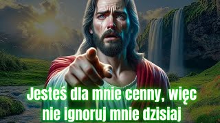 STRACIŁEŚ COŚ CENNEGO? Bóg mówi Jak Odzyskać!Jesteś dla mnie cenny, więc nie ignoruj ​​mnie dzisiaj