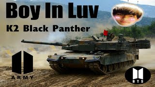 K2 Black Panther (and ROK Army) I "Boy In Luv" (BTS) feat North Korea