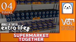 ( •ᴥ• ) VoT ExtraLife 2024 ✦ Supermarket Together [Part 4 - Final]