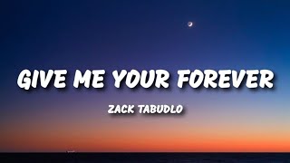 Zack Tabudlo Give Me Your Forever Lyrics
