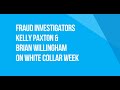 Kelly Paxton & Brian Willingham, Fraud Investigators on White Collar Week