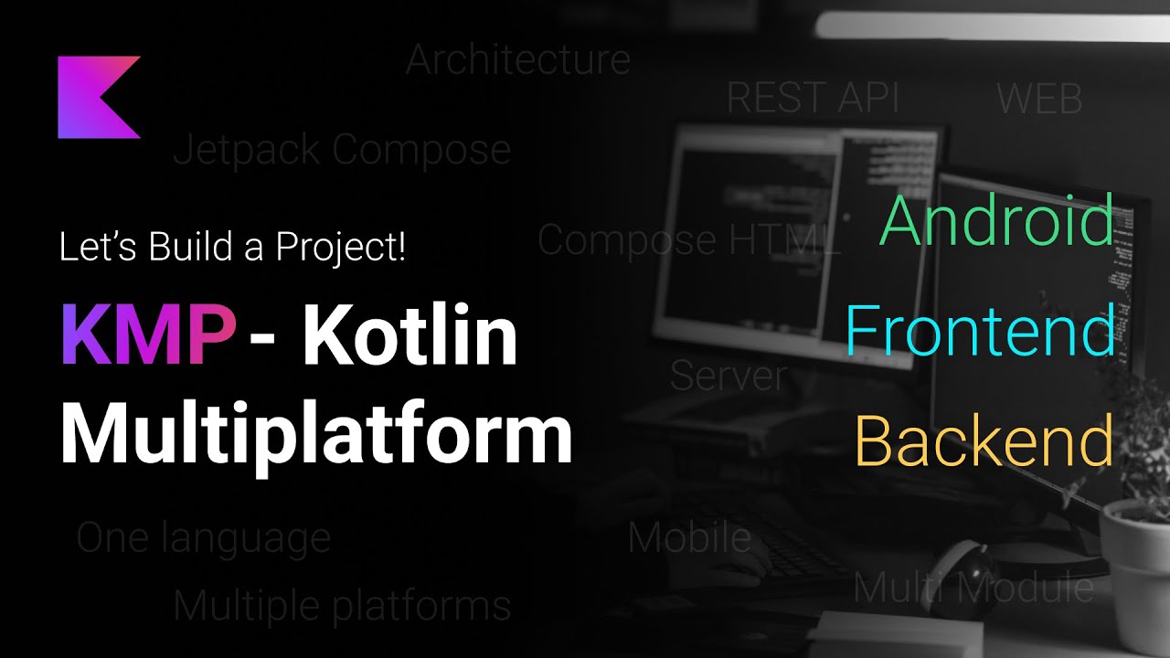 Full Guide On Building Your First Kotlin Multiplatform Project With ...