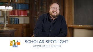 Scholar Spotlight: Jacob Gates Foster