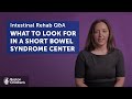 What should families look for in a short bowel syndrome center? | Boston Children's Hospital