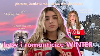 How to ROMANTICIZE your life in WINTER ❄️✧･ﾟ: * self-care, room decor, shopping hauls, that girl