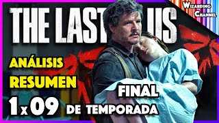 1x09 FINAL "The Last of Us" - ANÁLISIS / RESUMEN - ¿Y tú que habrías hecho? TODO EXPLICADO!!
