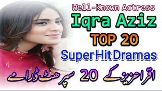 Top Best Iqra Aziz Pakistani Dramas list | Iqra Aziz Pakistani Best dramas | Iqra Aziz Best Dramas