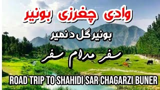 Buner || Road Trip  to Chagharzai Valley || Shahaidi Sar || Buner Gul Da Namir