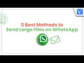 5 Best Methods to send large files on WhatsApp